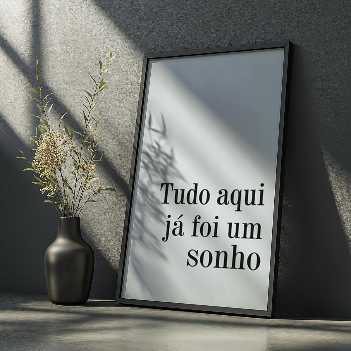 Quadro Decorativo Tudo Aqui Já Foi Um Sonho com Moldura
